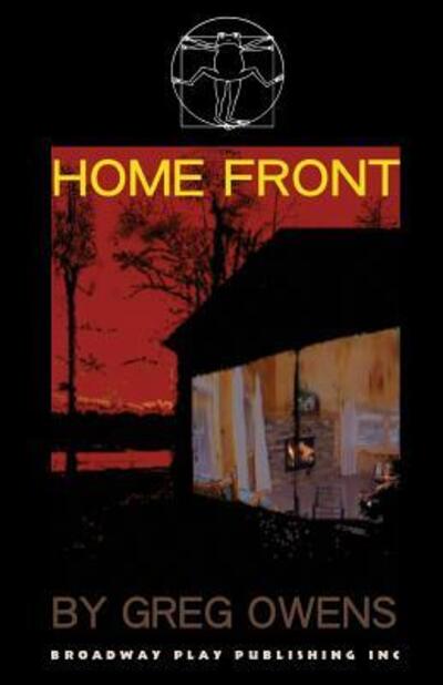 Home Front - Greg Owens - Książki - Broadway Play Publishing Inc - 9780881453096 - 1 sierpnia 2006