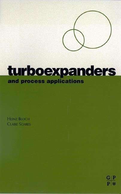 Cover for Bloch, Heinz P. (Consulting Engineer, Montgomery, TX, USA) · Turboexpanders and Process Applications (Gebundenes Buch) (2001)