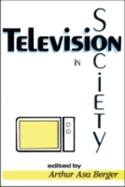 Cover for Arthur Asa Berger · Television in Society (Hardcover Book) (1987)