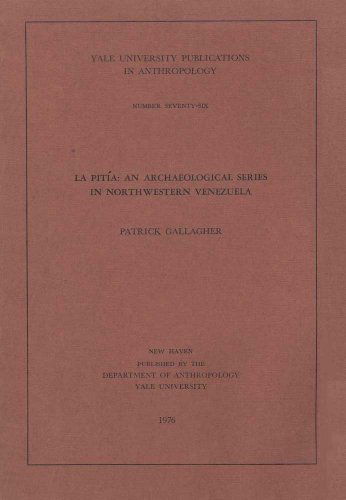 Cover for Patrick Gallagher · La Pitia: an Archaeological Series in Northwestern Venezuela (Yale University Publications in Anthropology) (Paperback Book) (2010)