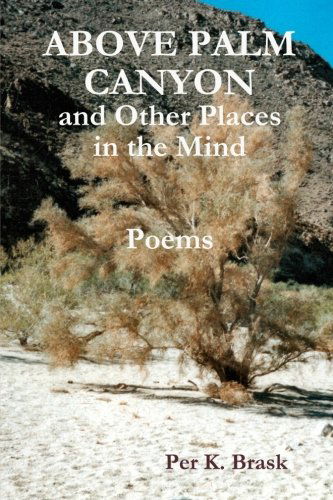 Cover for Per K. Brask · Above Palm Canyon and Other Places in the Mind (Paperback Book) (2013)