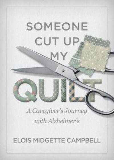 Cover for Elois Midgette Campbell · Someone Cut Up My Quilt (Paperback Book) (2016)