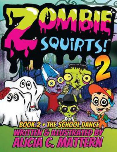 Cover for Alicia Mattern · Zombie Squirts 2 (Paperback Book) (2015)