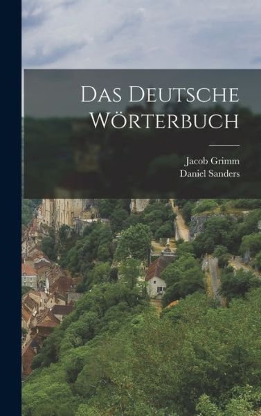 Deutsche Wörterbuch - Jacob Grimm - Livres - Creative Media Partners, LLC - 9781015882096 - 27 octobre 2022
