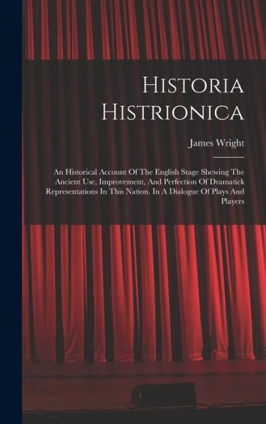 Cover for James Wright · Historia Histrionica (Buch) (2022)