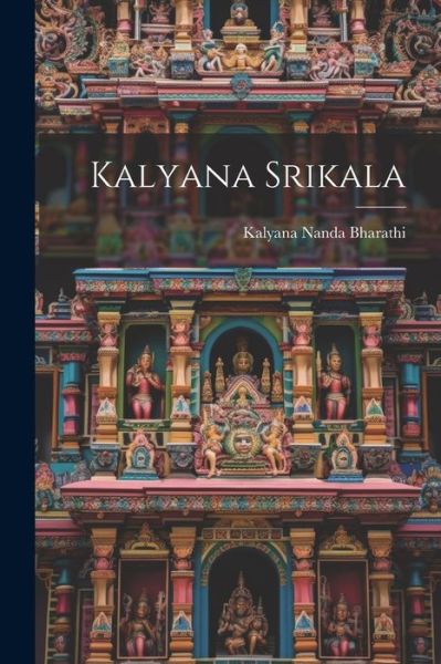 Cover for Kalyana Nanda Bharathi · Kalyana Srikala (Book) (2023)