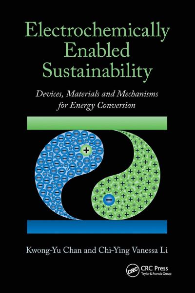 Electrochemically Enabled Sustainability: Devices, Materials and Mechanisms for Energy Conversion -  - Books - Taylor & Francis Ltd - 9781032919096 - October 14, 2024