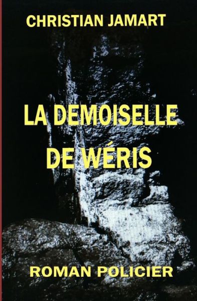 La Demoiselle de W ris - Christian Jamart - Books - Independently Published - 9781090764096 - March 22, 2019