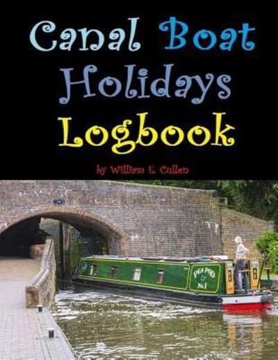 Cover for William E Cullen · Canal Boat Holidays Logbook (Paperback Book) (2019)