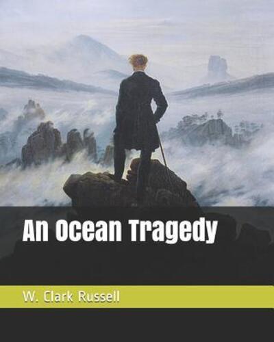 Cover for W Clark Russell · An Ocean Tragedy (Paperback Book) (2019)