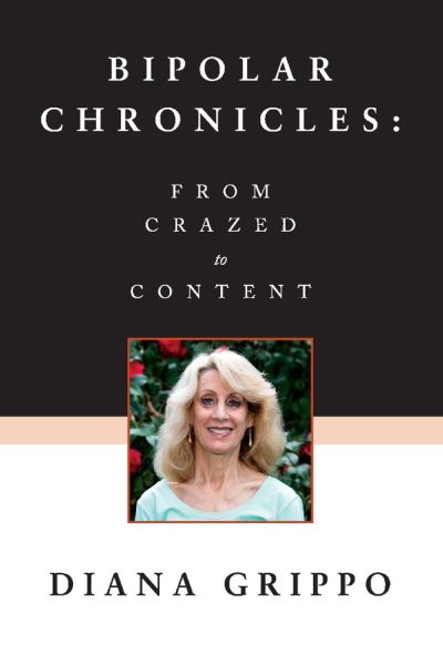 Cover for Diana Grippo · Bipolar Chronicles: From Crazed to Content (Paperback Book) (2021)