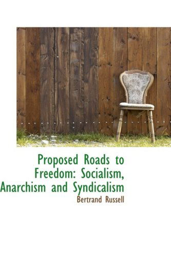 Cover for Bertrand Russell · Proposed Roads to Freedom: Socialism, Anarchism and Syndicalism (Hardcover Book) (2009)