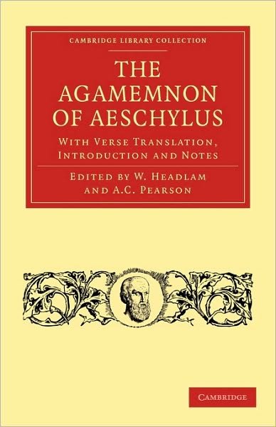 Cover for Aeschylus · The Agamemnon of Aeschylus: With Verse Translation, Introduction and Notes - Cambridge Library Collection - Classics (Paperback Bog) (2010)