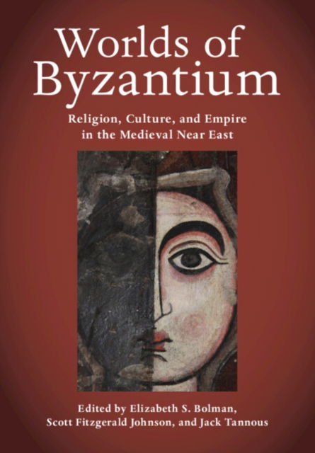 Worlds of Byzantium: Religion, Culture, and Empire in the Medieval Near East (Hardcover Book) (2024)