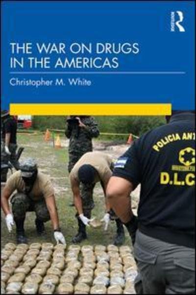 Cover for Christopher White · The War on Drugs in the Americas (Paperback Bog) (2019)
