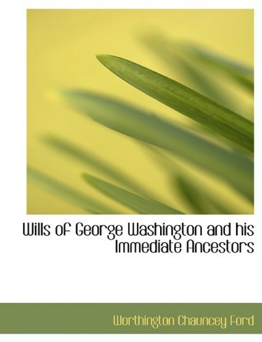 Cover for Worthington Chauncey Ford · Wills of George Washington and His Immediate Ancestors (Paperback Bog) (2010)