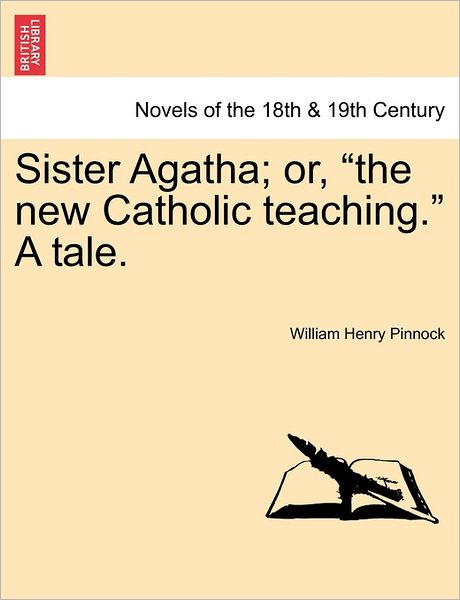 Cover for William Henry Pinnock · Sister Agatha; Or, the New Catholic Teaching. a Tale. (Paperback Book) (2011)