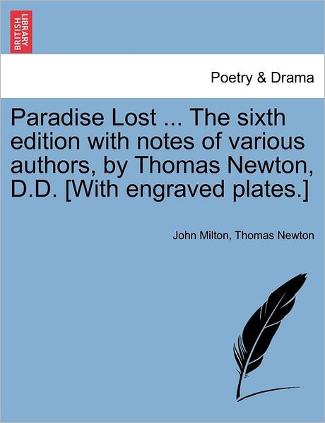 Cover for John Milton · Paradise Lost ... the Sixth Edition with Notes of Various Authors, by Thomas Newton, D.d. [with Engraved Plates.] (Pocketbok) (2011)