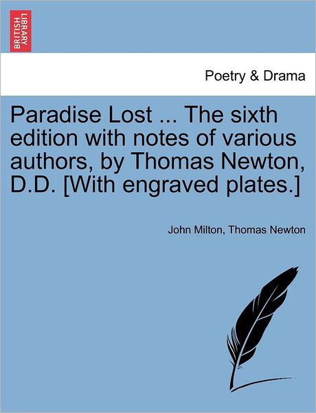 Cover for John Milton · Paradise Lost ... the Sixth Edition with Notes of Various Authors, by Thomas Newton, D.d. [with Engraved Plates.] (Paperback Bog) (2011)