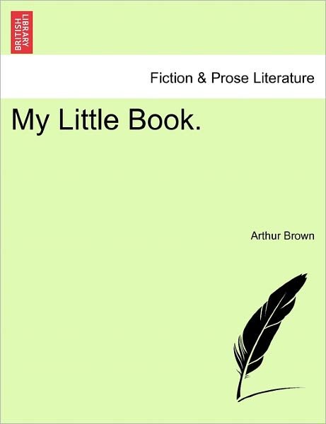 Cover for Arthur Brown · My Little Book. (Pocketbok) (2011)