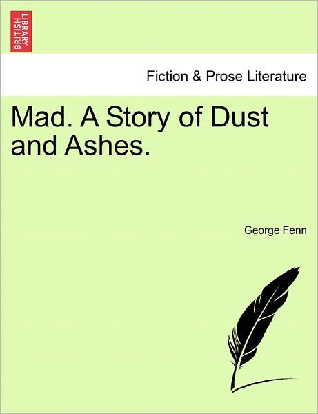 Cover for George Fenn · Mad. a Story of Dust and Ashes. (Taschenbuch) (2011)