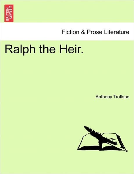 Cover for Trollope, Anthony, Ed · Ralph the Heir. (Paperback Book) (2011)