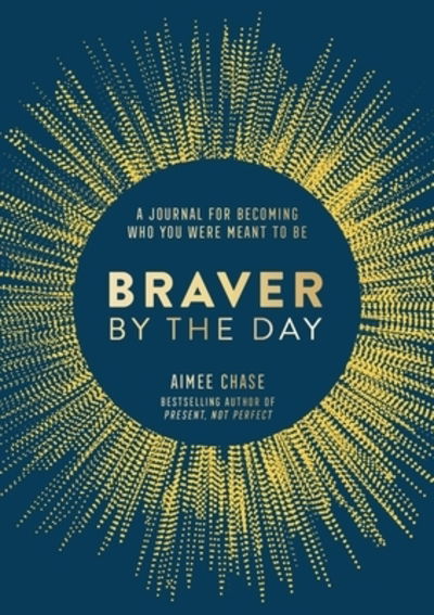 Cover for Eva Olsen · Braver by the Day: A Journal for Finding Your Voice and Living Boldly (Paperback Book) (2020)