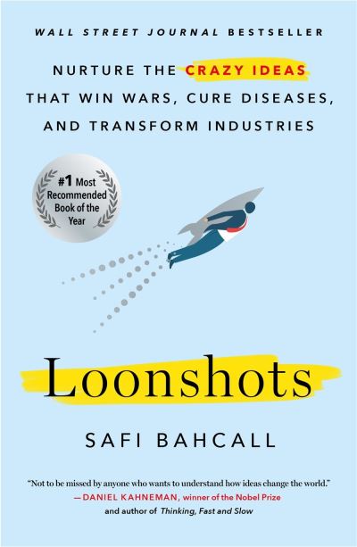 Cover for Safi Bahcall · Loonshots: Nurture the Crazy Ideas That Win Wars, Cure Diseases, and Transform Industries (Paperback Book) (2020)