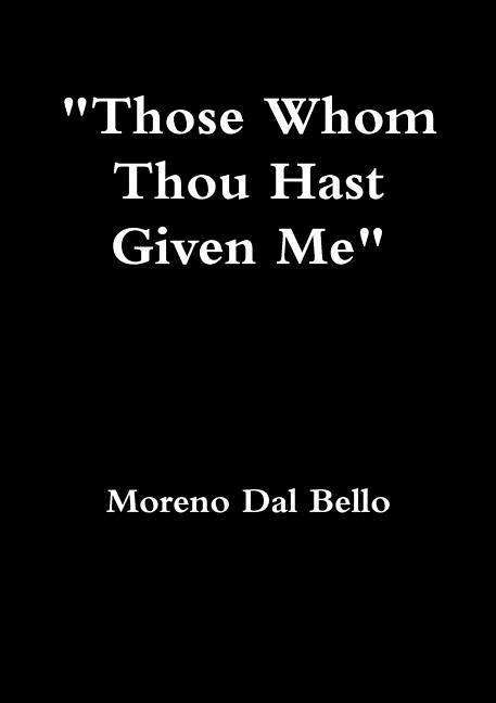 Cover for Moreno Dal Bello · Those Whom Thou Hast Given Me (Paperback Book) (2015)