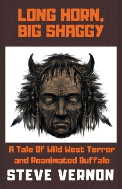 Cover for Steve Vernon · Long Horn, Big Shaggy A Tale of Wild West Terror and Reanimated Buffalo (Pocketbok) (2018)