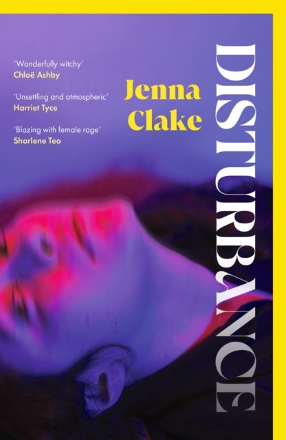 Disturbance: A lyrical, witchy and atmospheric debut - Jenna Clake - Bøker - Orion Publishing Co - 9781398712096 - 6. juni 2024
