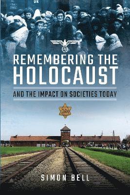 Cover for Simon Bell · Remembering the Holocaust and the Impact on Societies Today (Hardcover Book) (2021)