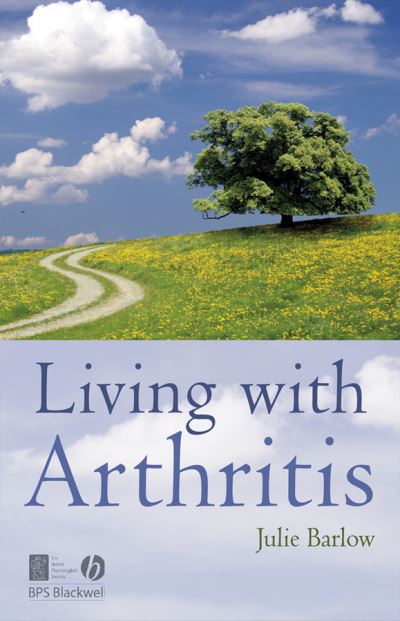 Living with Arthritis - Julie Barlow - Książki - John Wiley and Sons Ltd - 9781405108096 - 30 marca 2009