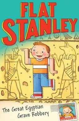 Jeff Brown's Flat Stanley: The Great Egyptian Grave Robbery - Flat Stanley - Sara Pennypacker - Books - HarperCollins Publishers - 9781405252096 - December 1, 2011