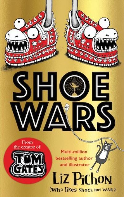 Shoe Wars (the laugh-out-loud, packed-with-pictures new adventure from the creator of Tom Gates) - Liz Pichon - Bøger - Scholastic - 9781407191096 - 15. oktober 2020