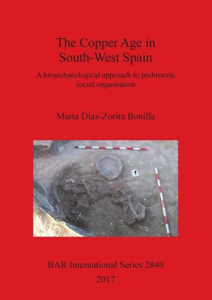 Cover for Marta Diaz-Zorita Bonilla · The Copper Age in South-West Spain (Paperback Book) (2017)