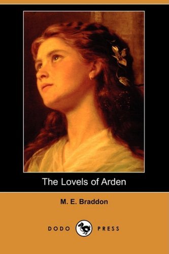 Cover for M. E. Braddon · The Lovels of Arden (Dodo Press) (Paperback Book) (2008)