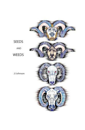 Seeds and Weeds - J J Johnson - Books - BookSurge Publishing - 9781419633096 - April 28, 2006