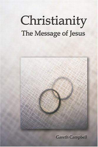 Cover for Gareth Campbell · Christianity: the Message of Jesus (Paperback Book) (2007)