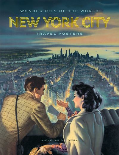 Cover for Nicholas D. Lowry · Wonder City of the World: New York City Travel Posters (Hardcover Book) (2024)