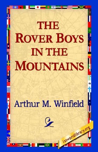 The Rover Boys in the Mountains - Arthur M. Winfield - Books - 1st World Library - Literary Society - 9781421810096 - 2006