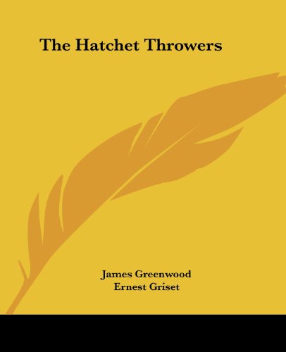 Cover for James Greenwood · The Hatchet Throwers (Paperback Book) (2007)