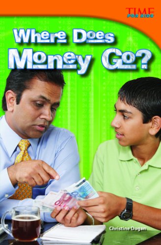 Where Does Your Money Go? - TIME FOR KIDS®: Informational Text - Christine Dugan - Książki - Teacher Created Materials, Inc - 9781433349096 - 15 stycznia 2013