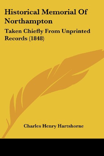 Cover for Charles Henry Hartshorne · Historical Memorial of Northampton: Taken Chiefly from Unprinted Records (1848) (Paperback Book) (2008)