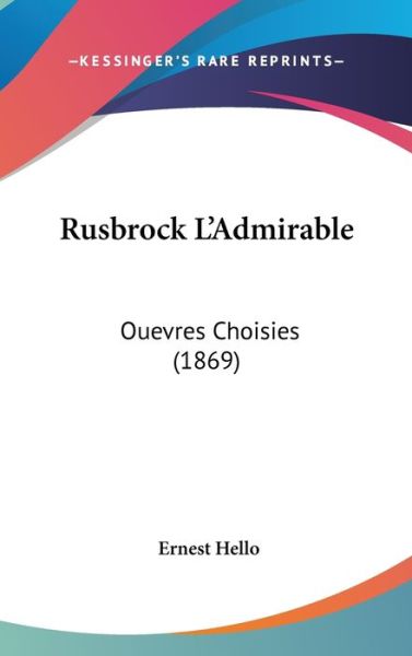 Cover for Ernest Hello · Rusbrock L'admirable: Ouevres Choisies (1869) (Hardcover Book) (2008)