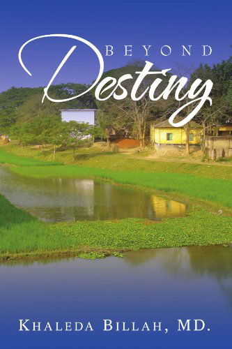 Cover for Khaleda Billah Md. · Beyond Destiny (Paperback Book) (2009)