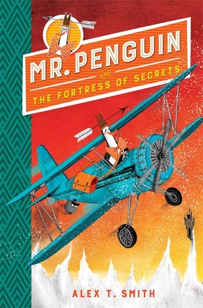 Cover for Alex T. Smith · Mr Penguin and the Fortress of Secrets: Book 2 - Mr Penguin (Innbunden bok) (2018)