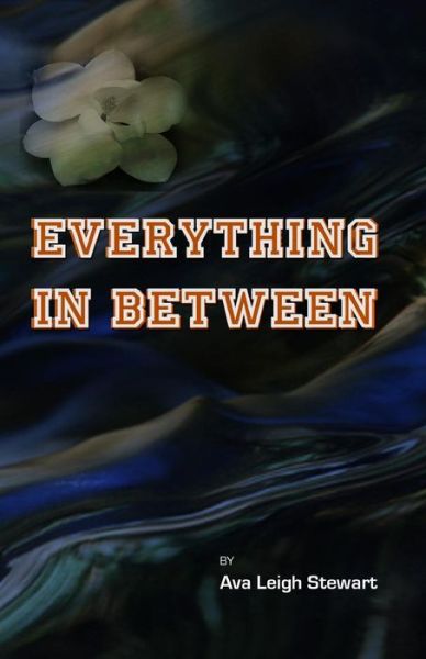 Cover for Ava Leigh Stewart · Everything in Between (Paperback Book) (2009)