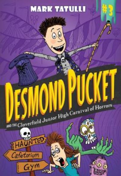 Cover for Mark Tatulli · Desmond Pucket and the Cloverfield Junior High carnival of horrors (Book) (2016)