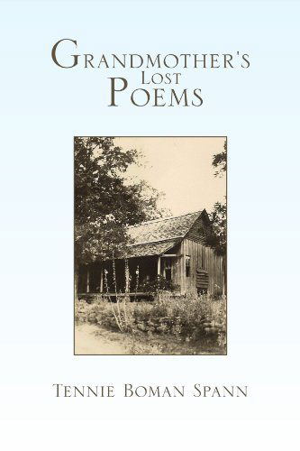 Cover for Tennie Boman Spann · Grandmother's Lost Poems (Paperback Bog) (2010)